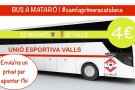 La UE Valls omple un primer autocar i té mig ple el segon